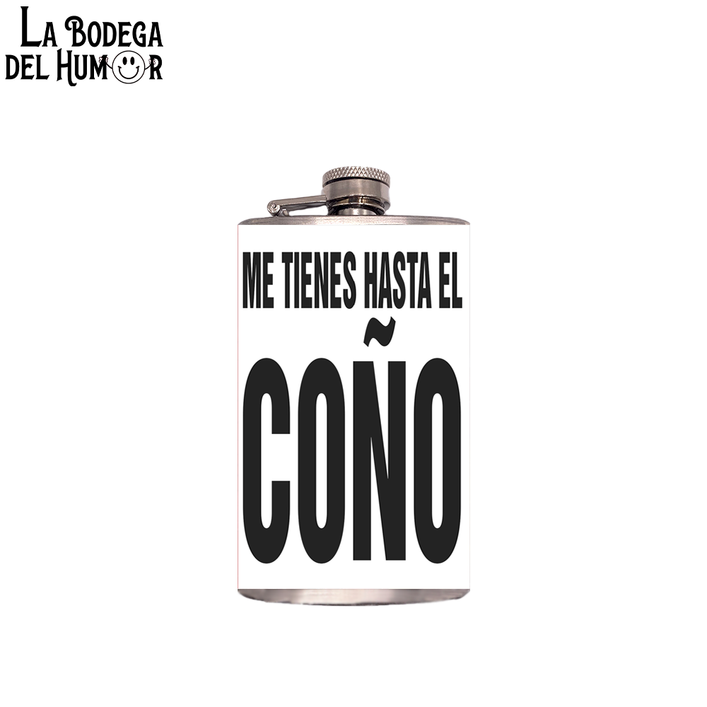 Petaca de Bolsillo "Me tienes hasta el coño" 200ml