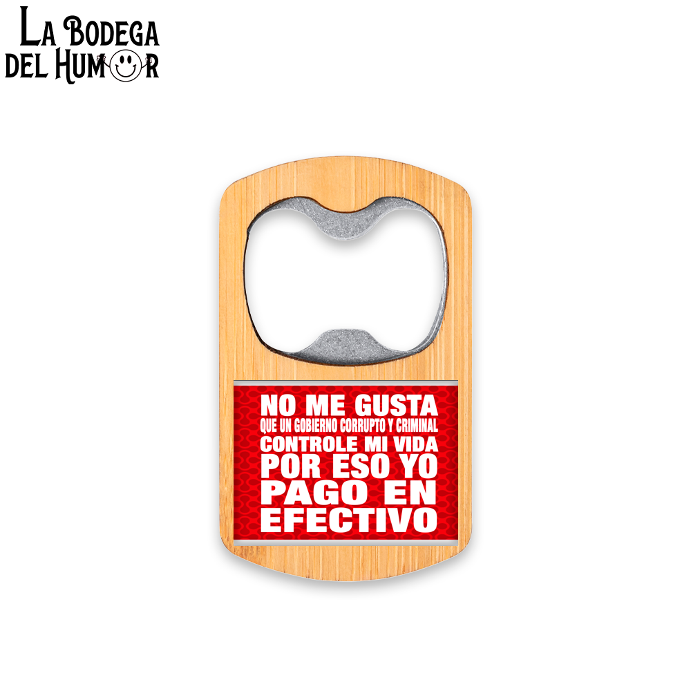Abrebotellas Metálico "Por eso yo pago en Efectivo" Tipo 1