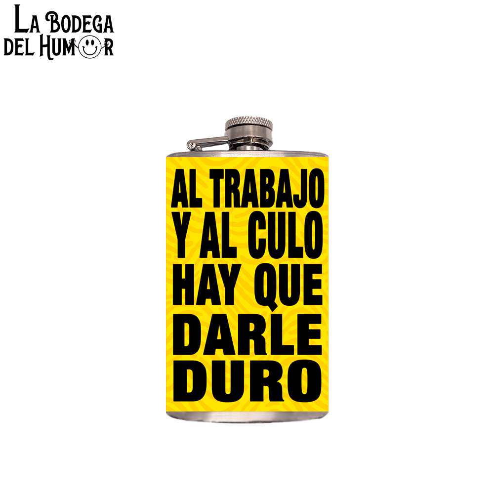 Petaca de Bolsillo "Hay que darle duro al trabajo" 200ml