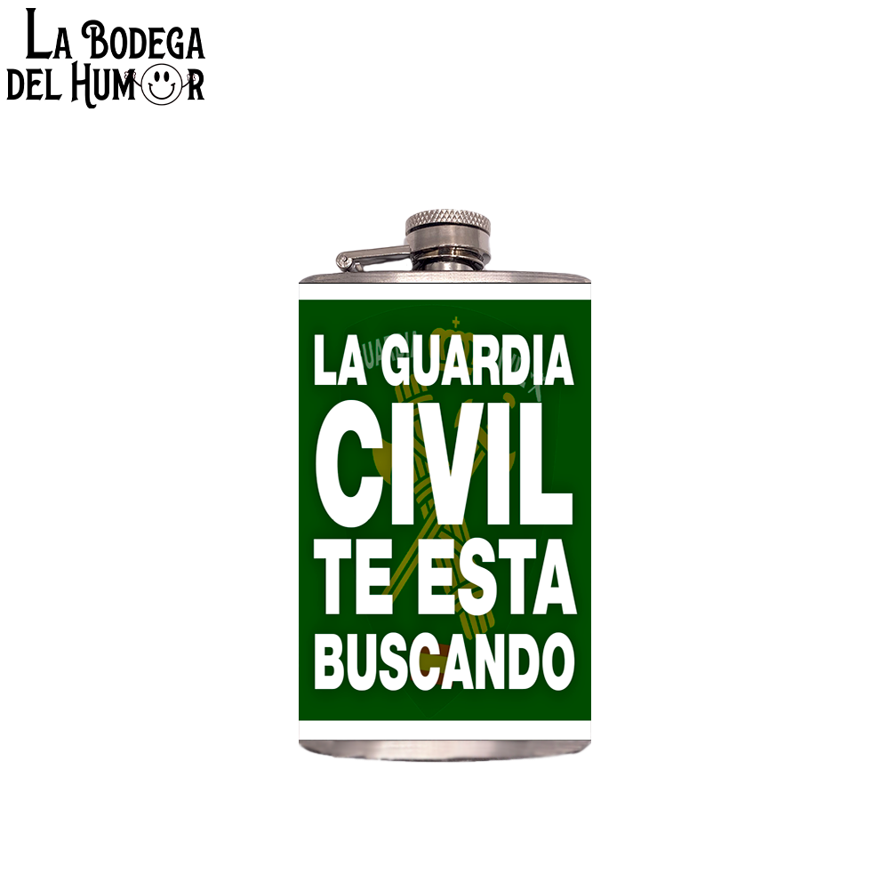 Petaca de Bolsillo "La Guardia Civil te está buscando" 200ml