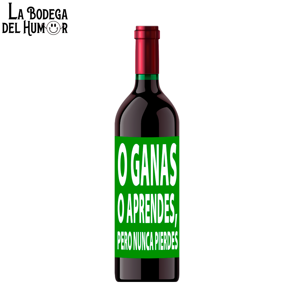 Botella de Vino "O ganas o aprendes, pero nunca pierdes"