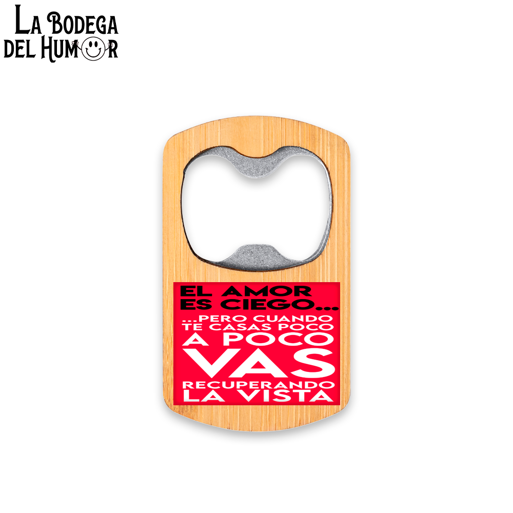 Abrebotellas Metálico "Amor Ciego" Tipo 1