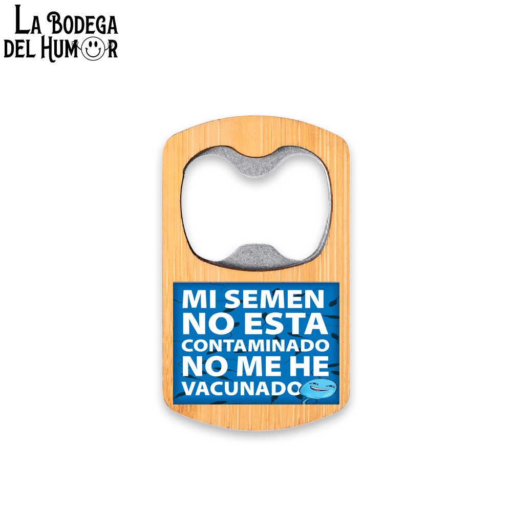 Abrebotellas Metálico "Mi semen no está contaminado" Tipo 1