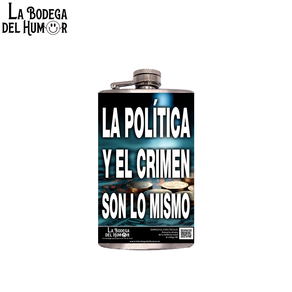 Petaca de Bolsillo "La Política y el Crimen es lo mismo" 200ml
