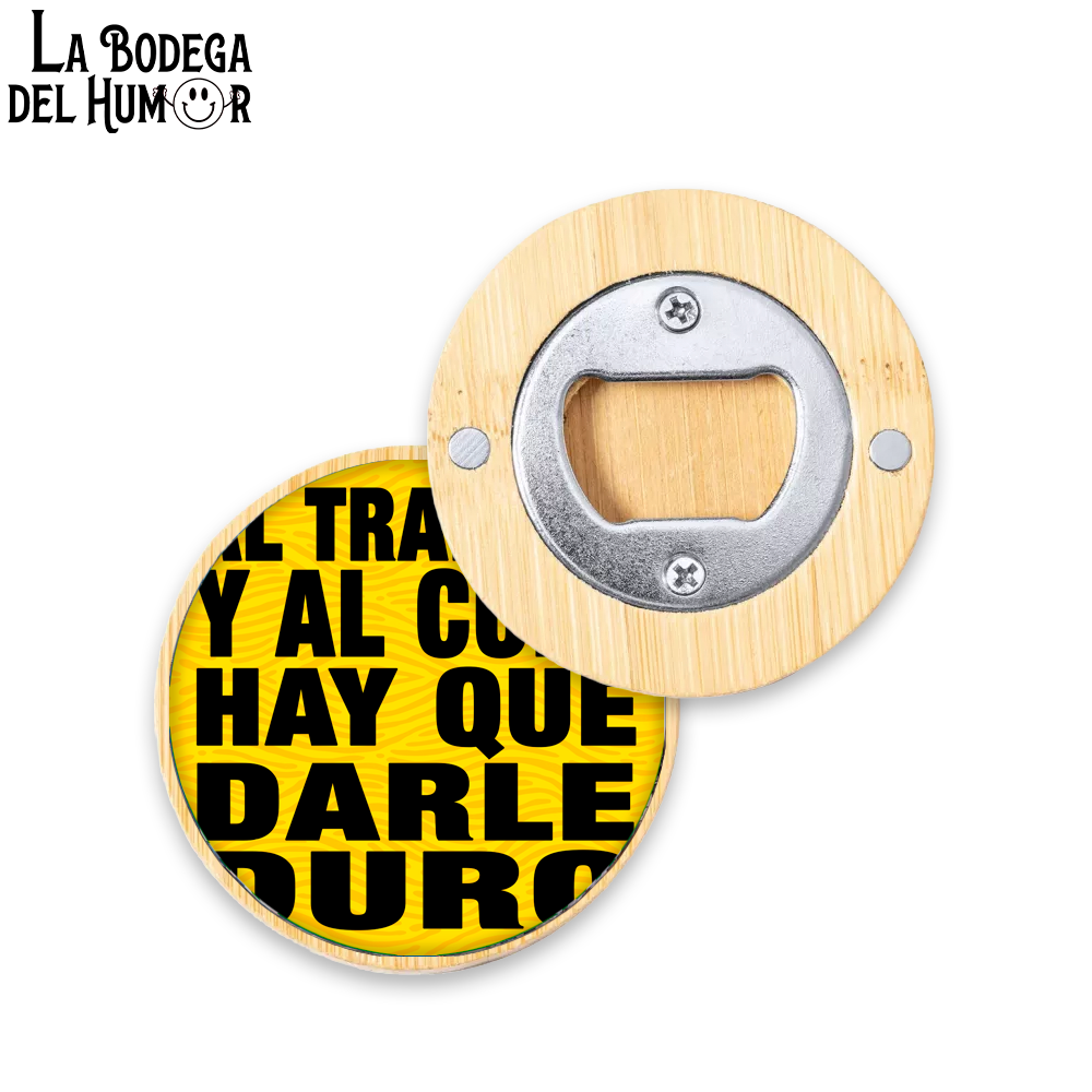 Abrebotellas Diseño "Al trabajo y al Culo" Tipo 2