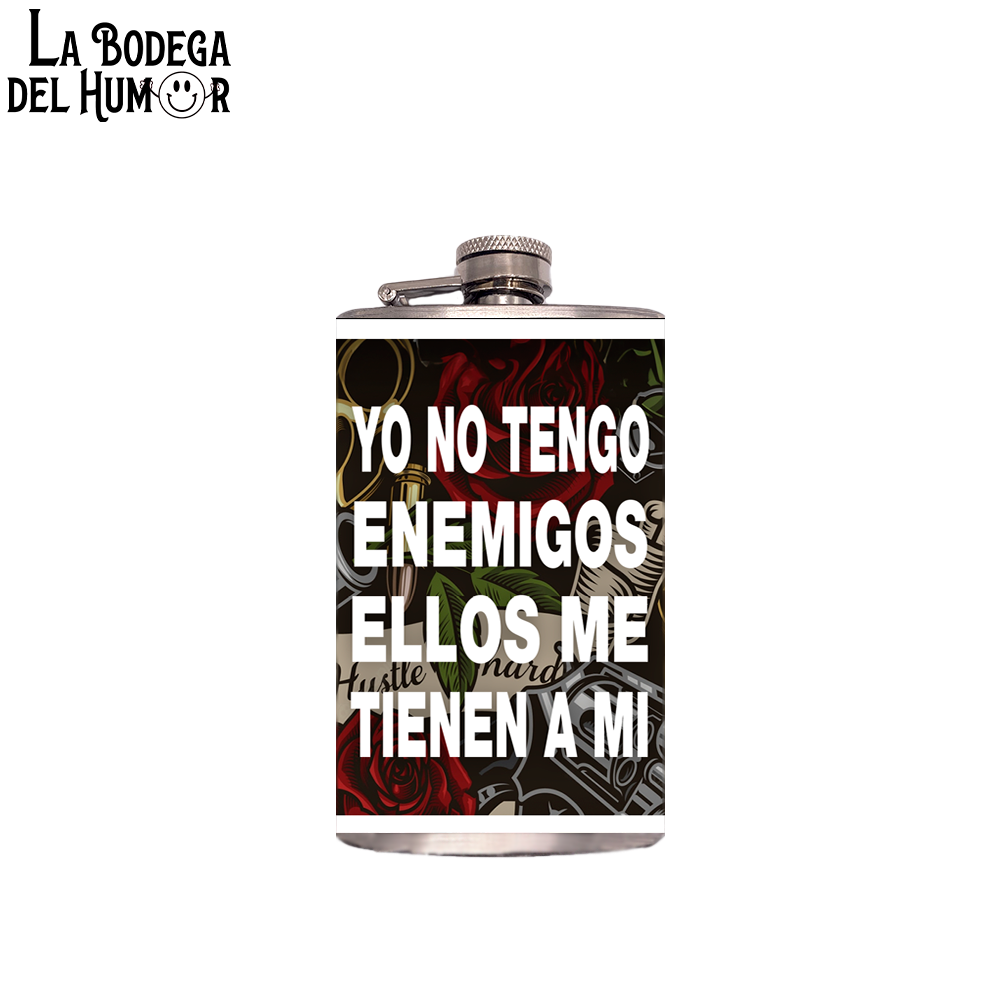 Petaca de Bolsillo "Yo no tengo enemigos, ellos me tienen a mí" 200ml