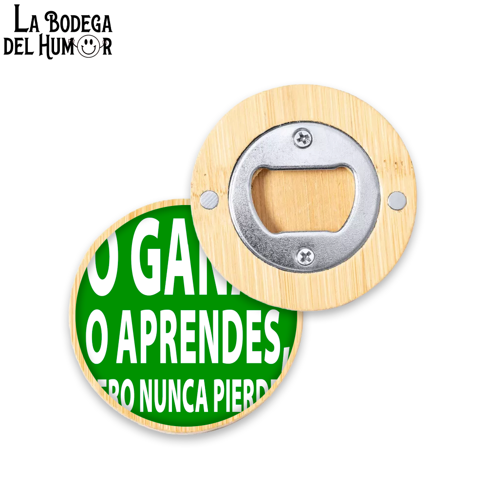 Abrebotellas Diseño "O ganas o aprendes, pero nunca pierdes" Tipo 2