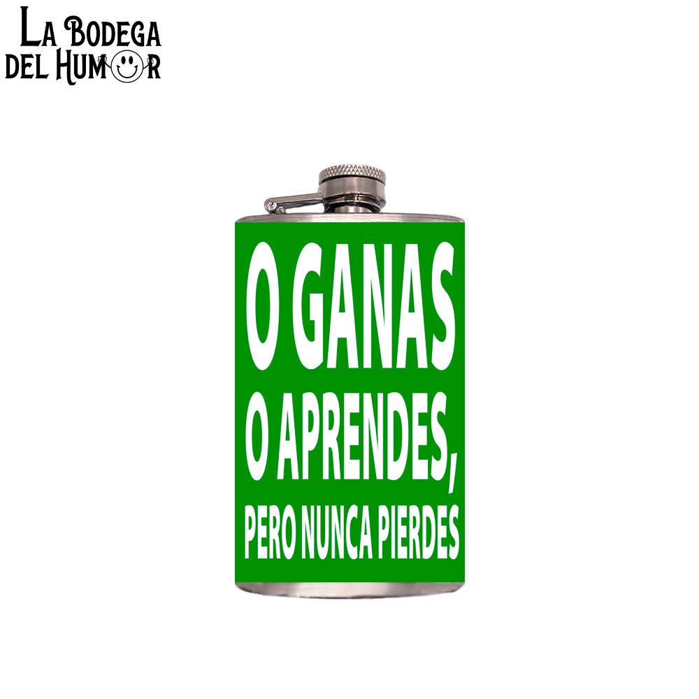 Petaca de Bolsillo "O ganas o aprendes, pero nunca pierdes" 200ml
