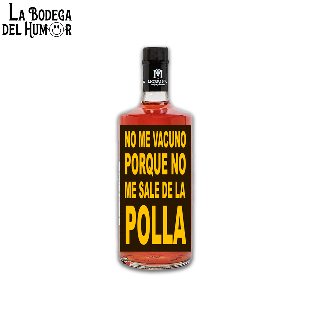 Pacharán "No me vacuno porque no me sale de la polla" 70cl