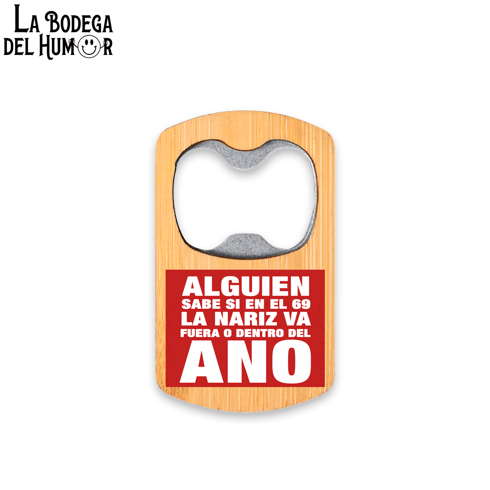Abrebotellas Metálico "Alguien sabe si en el 69" Tipo 1