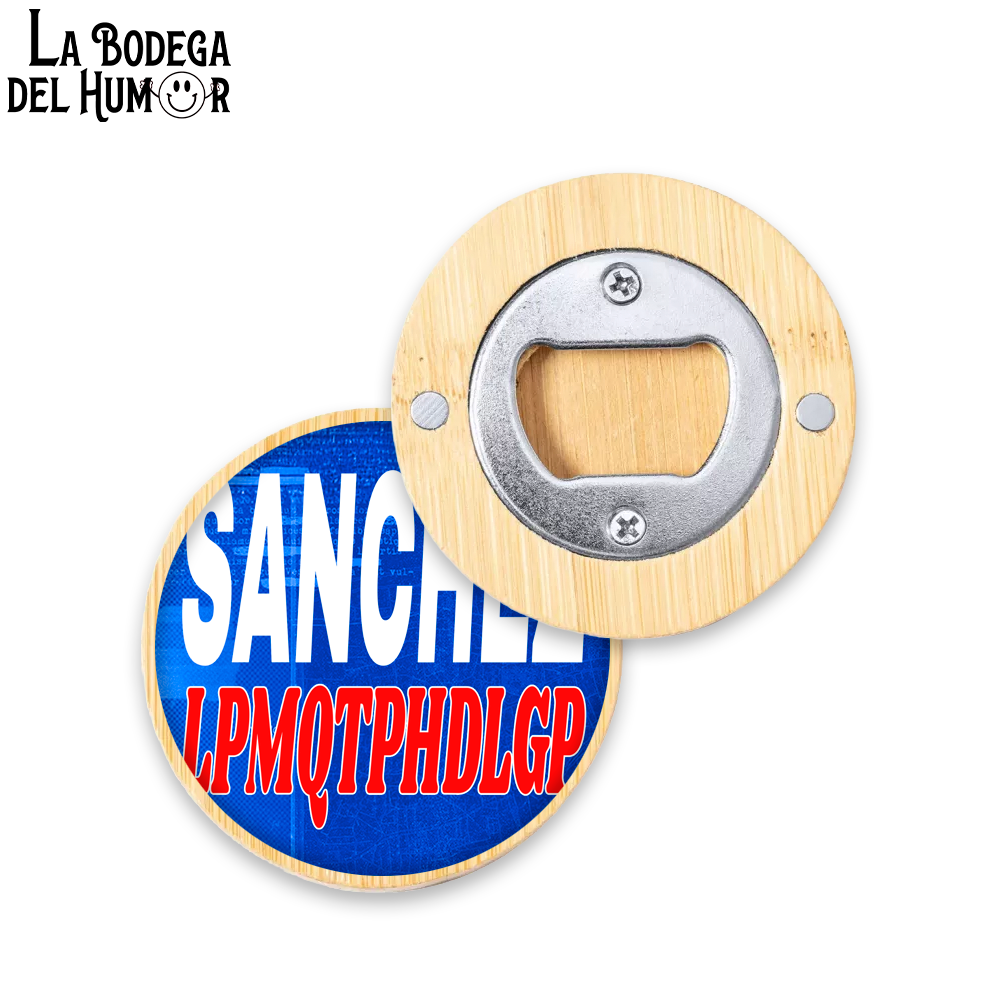 Abrebotellas Diseño "Sánchez LMQTPHDLGP" Tipo 2