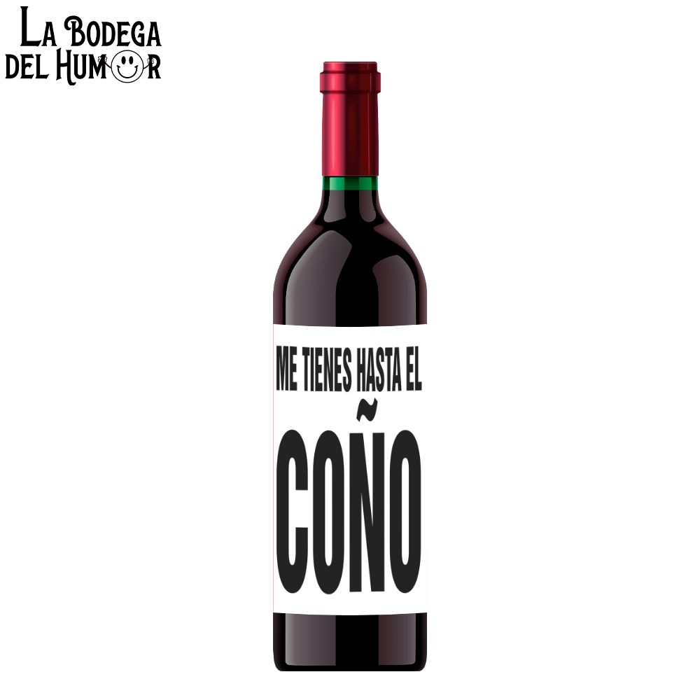 Botella de Vino "Me tienes hasta el coño"