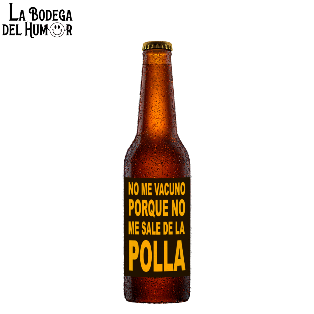 Cerveza Artesana "No me vacuno porque no me sale de la polla" 33cl