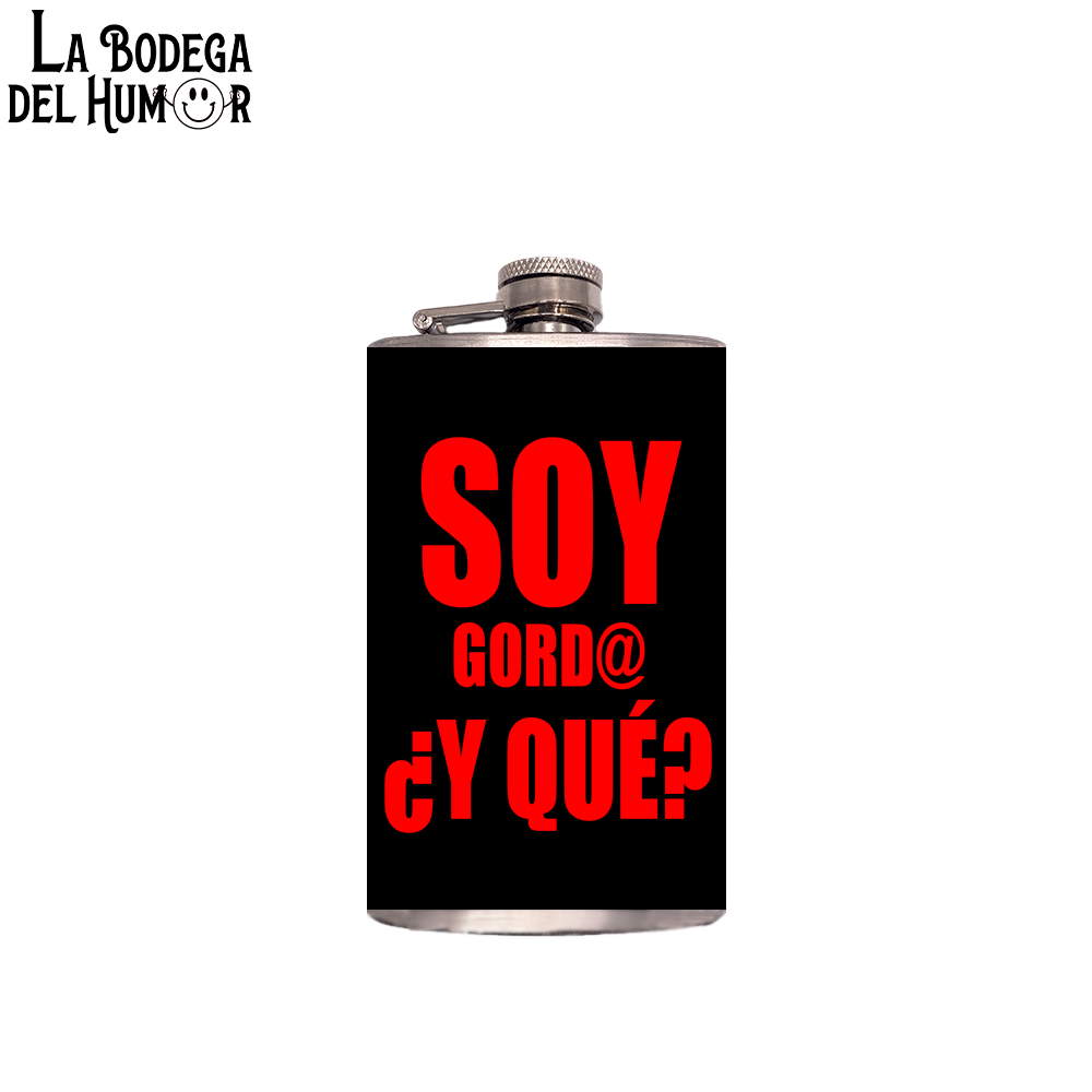 Petaca de Bolsillo "Soy gordo, ¿y qué?" 200ml