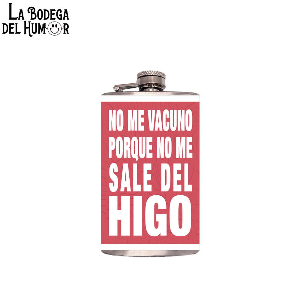 Petaca de Bolsillo "No me vacuno porque no me sale del higo" 200ml