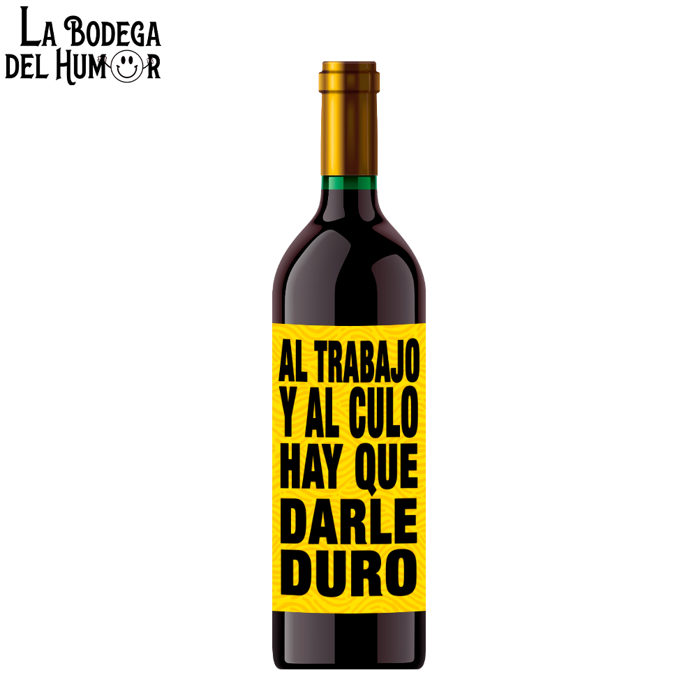 Botella de Vino "Al trabajo y al Culo"
