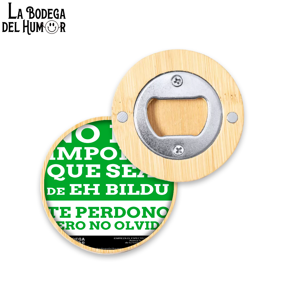 Abrebotellas Diseño "No me importa que seas de EH Bildu" Tipo 2