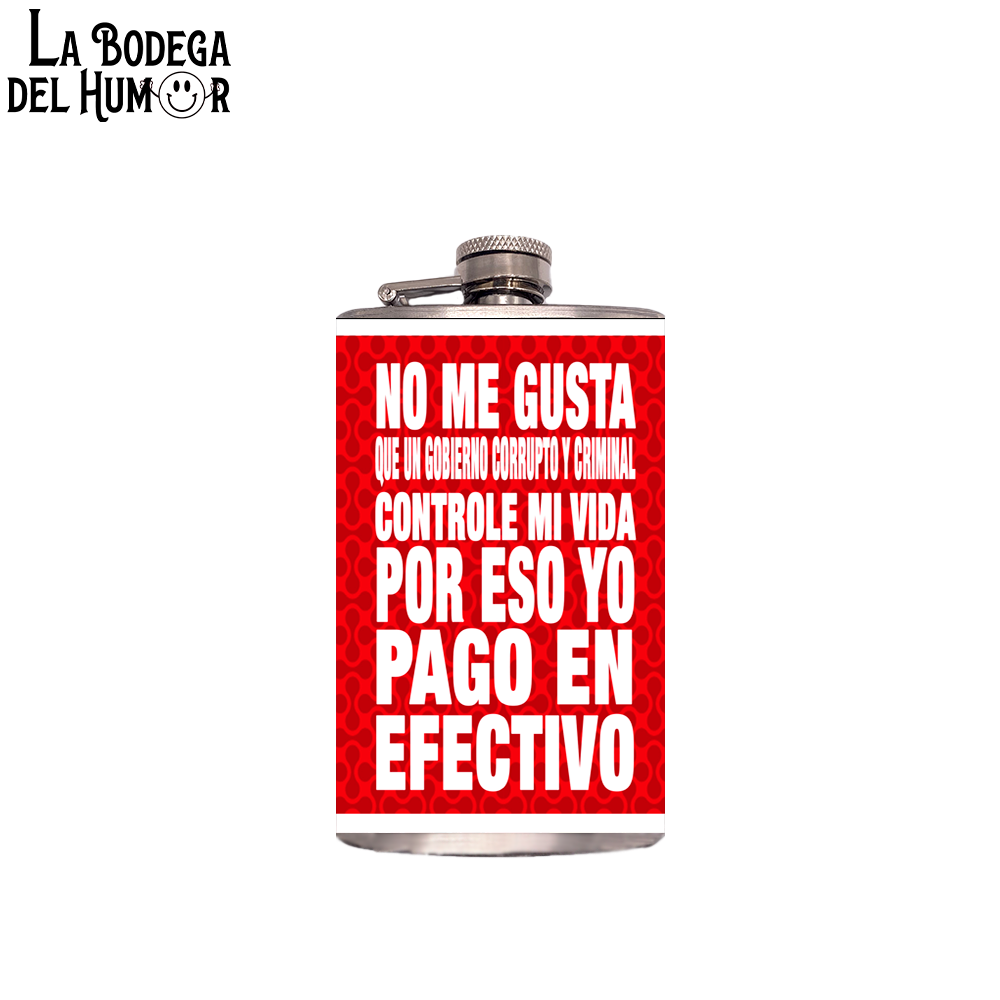 Petaca de Bolsillo "Por eso yo pago en Efectivo" 200ml