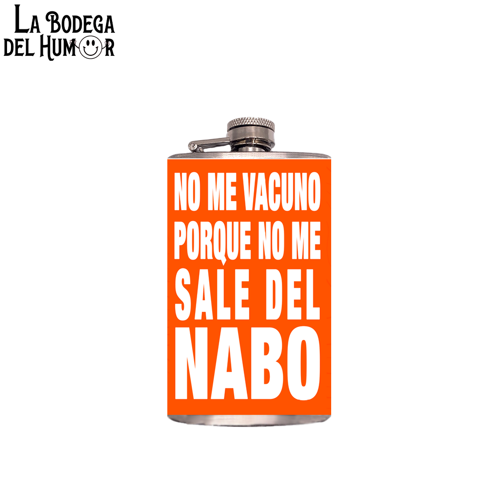 Petaca de Bolsillo "No me vacuno porque no me sale del nabo" 200ml