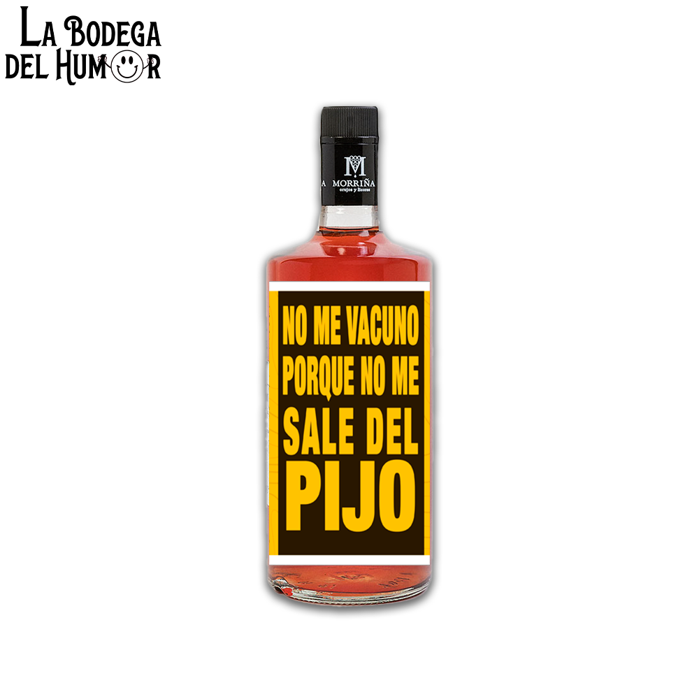 Pacharán "No me vacuno porque no me sale del pijo" 70cl