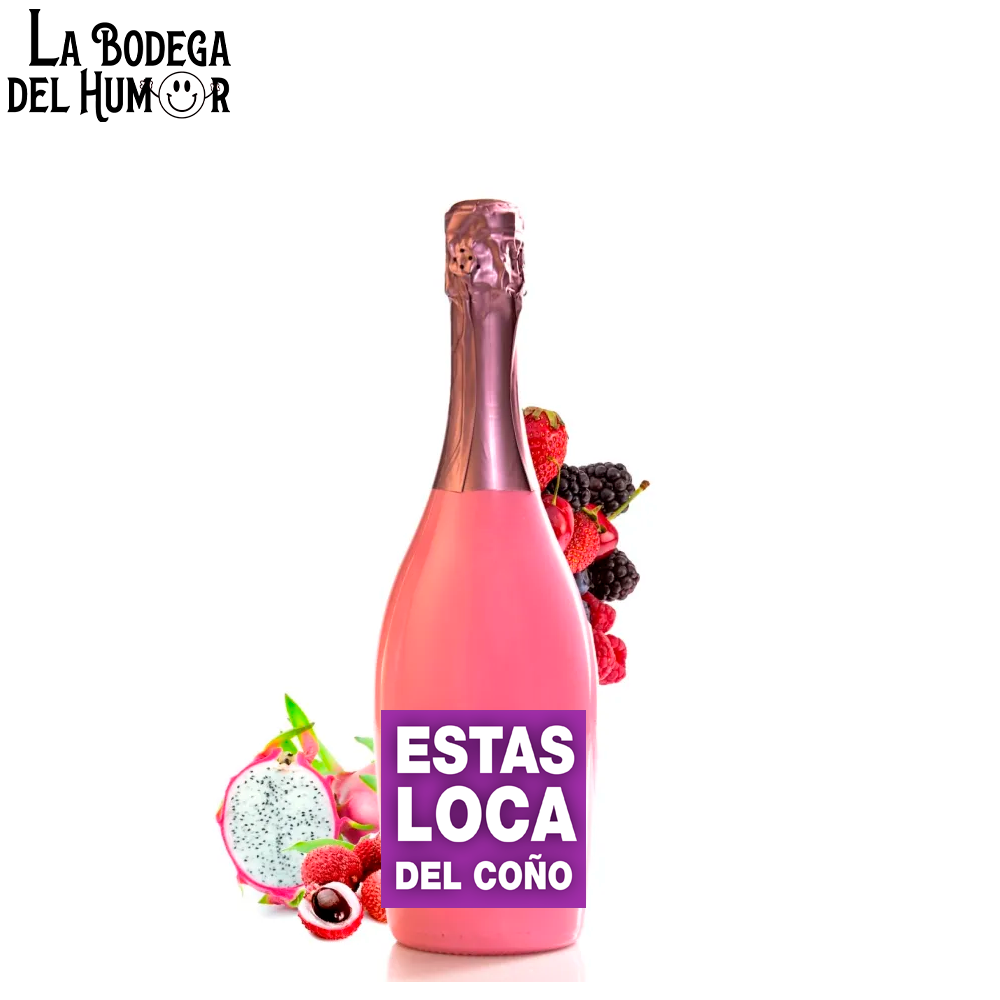 Botella de Champin "Estás loca del coño" 750ml