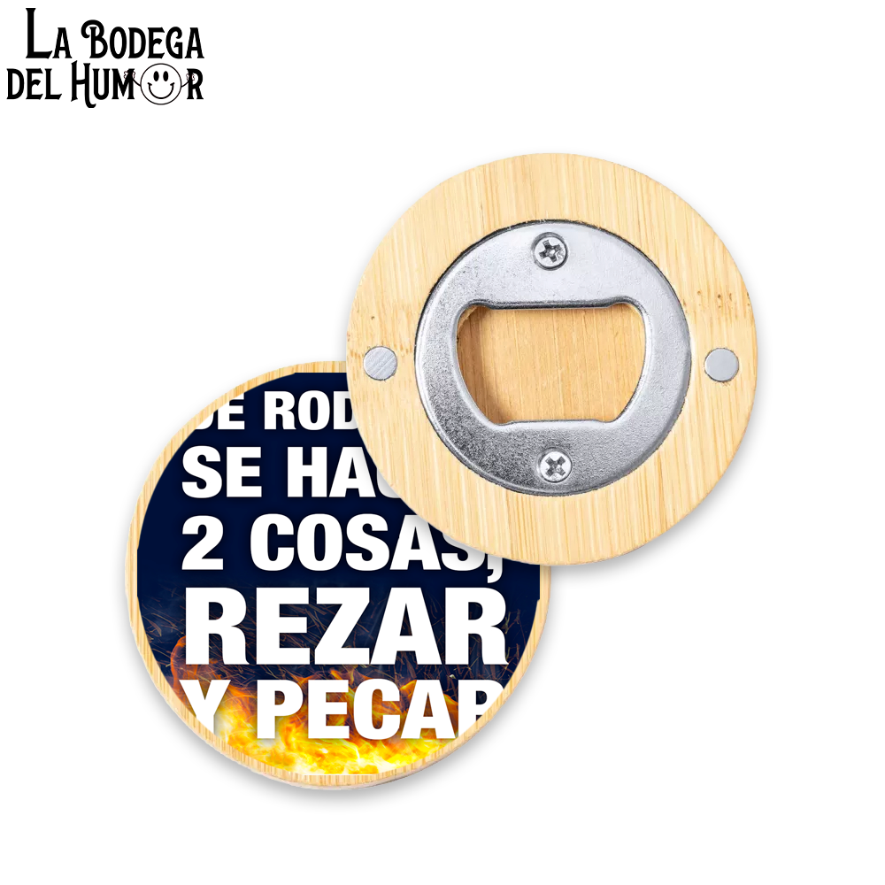 Abrebotellas Diseño "De rodillas se hacen 2 cosas" Tipo 2