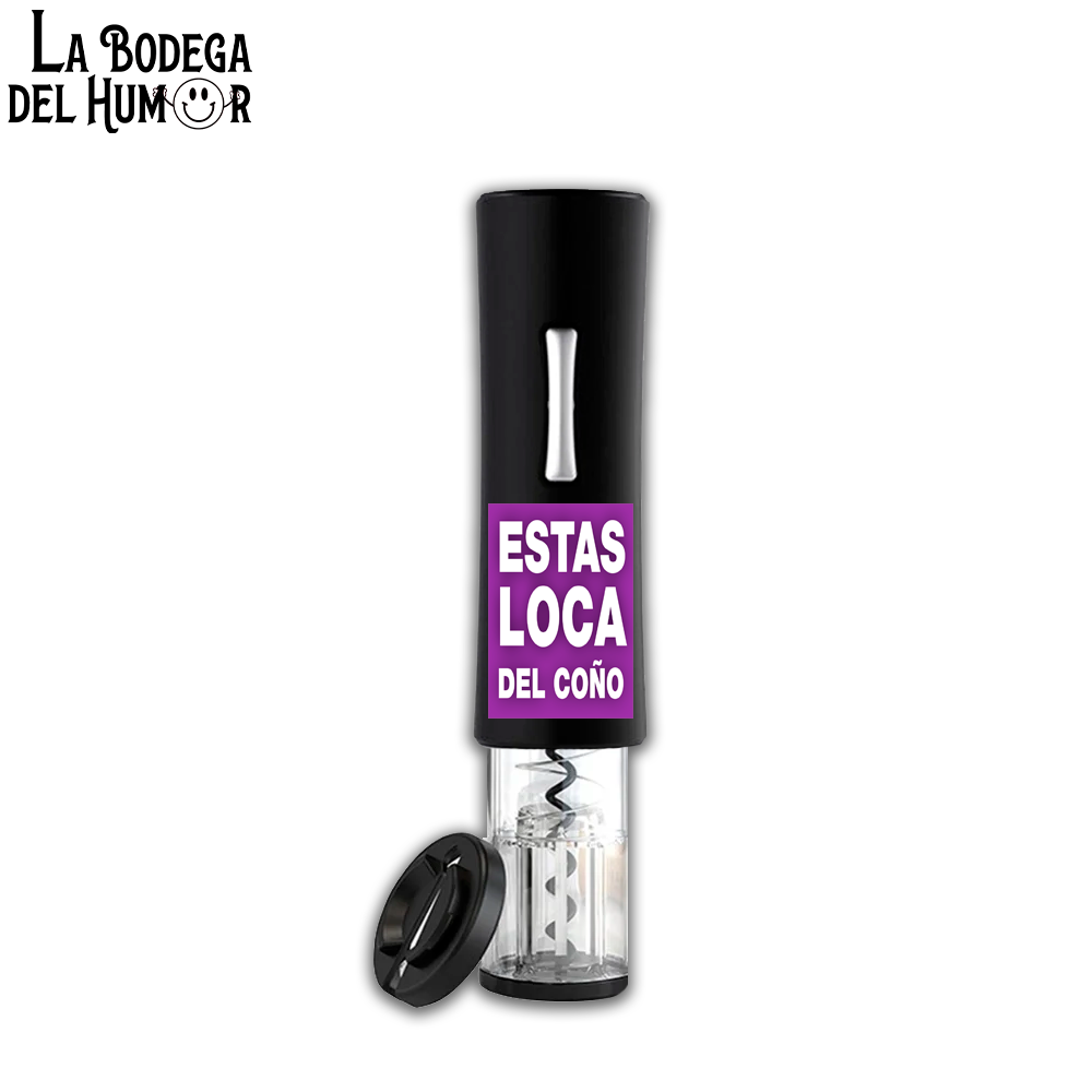 Sacacorchos Eléctrico Negro "Estás loca del coño"